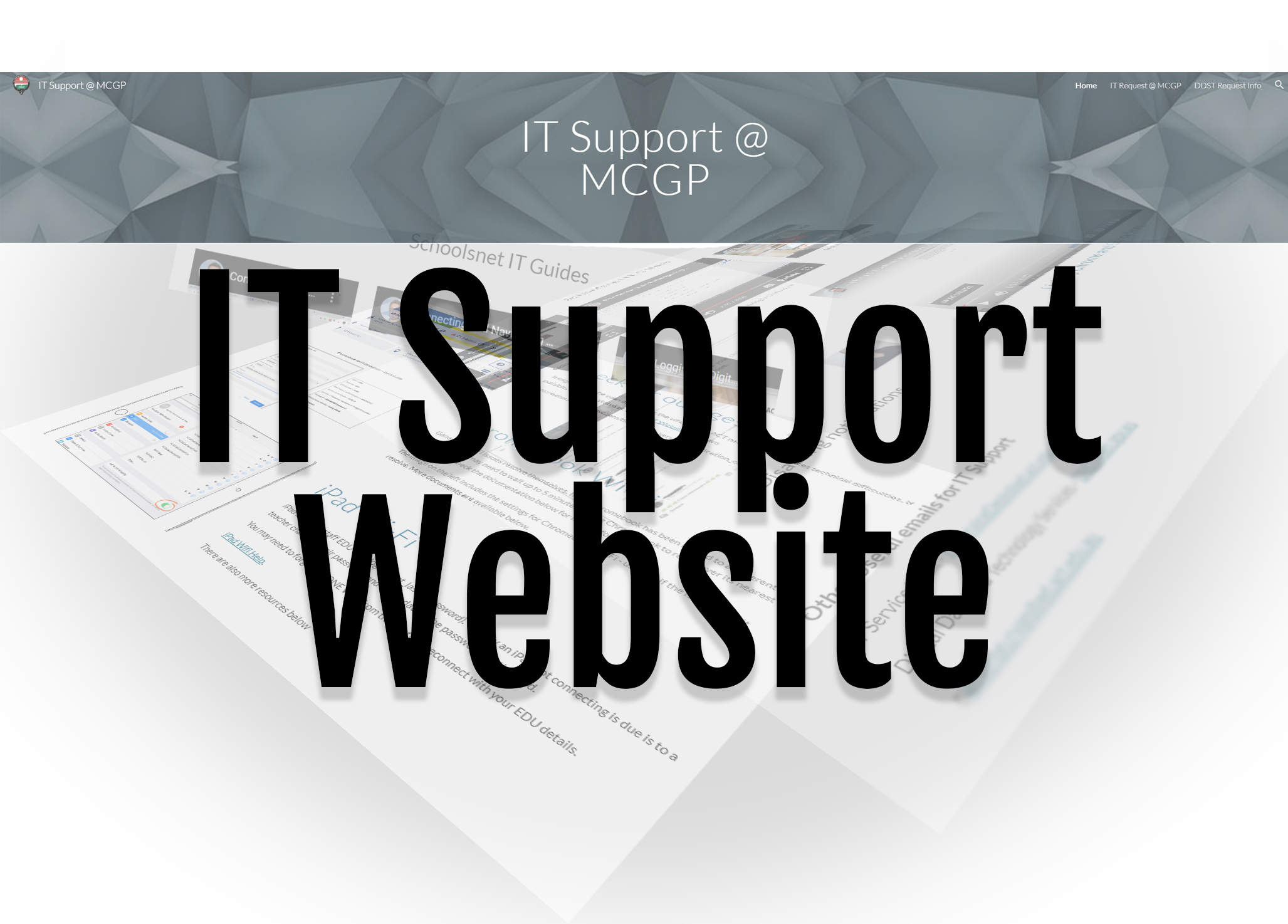 A site made using Google Sites to help assist teachers for IT support (accessible to EDU users)