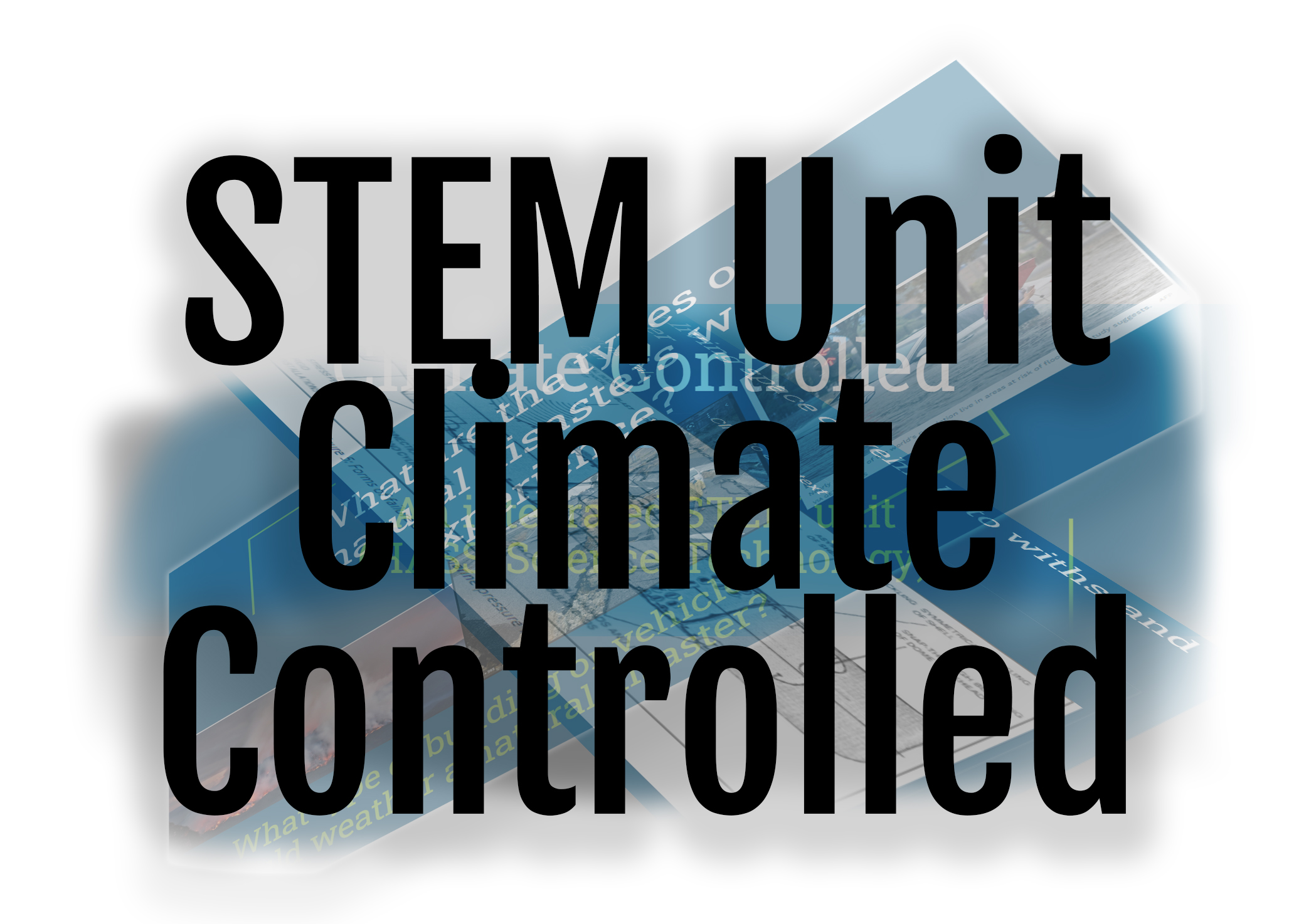 STEM Unit - Climate Controlled involved students creating survival solutions for climate change and creating 3D printed prototypes using Tinkercad.  